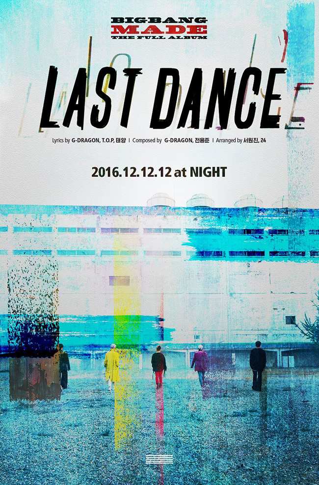BIGBANG公开正规专辑《MADE》主打歌《LAST DANCE》歌曲资讯海报