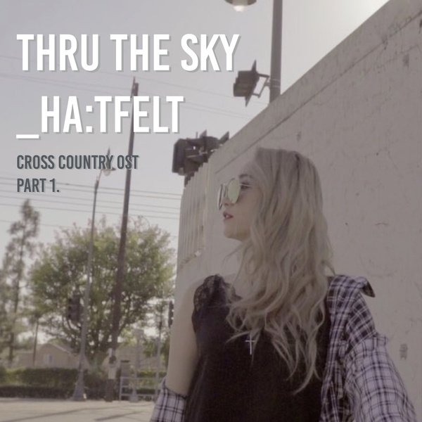 誉恩(HA:TFELT)为《越野赛跑》献唱首波OST《Thru the sky》音源公开